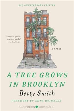 A tree grows in Brooklyn / Betty Smith: with a foreword by Anna Quindlen.