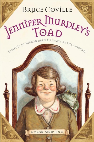 Jennifer Murdley's toad : a magic shop book / by Bruce Coville ; illustrated by Gary A. Lippincott.