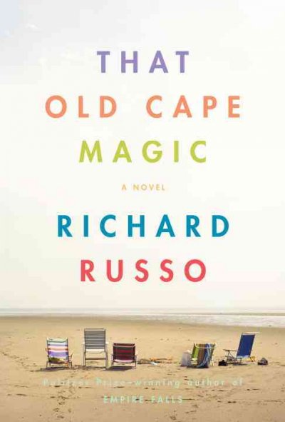That old cape magic / by Richard Russo.