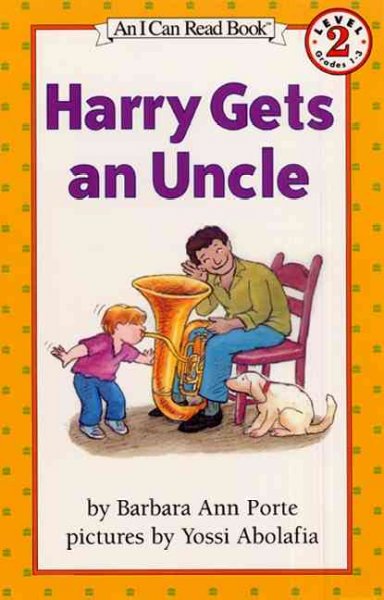 Harry gets an Uncle / by Barbara Ann Porte ; pictures by Yossi Abolafia.
