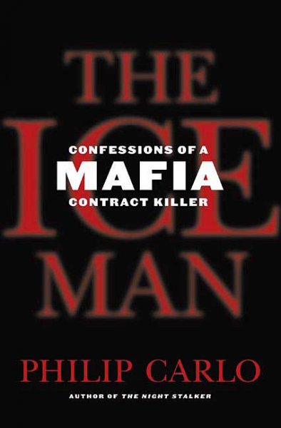 Ice man, The : Confessions of a Mafia contract killer.