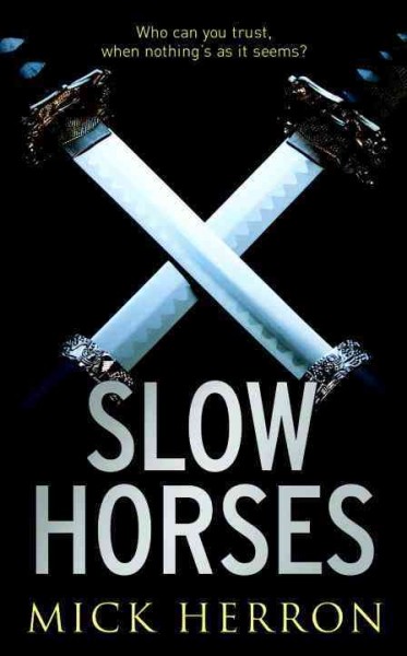 Slow horses / Mick Herron.