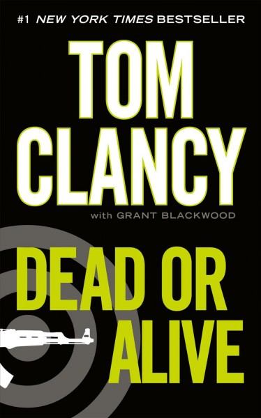 Dead or alive / Tom Clancy with Grant Blackwood.