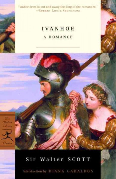 Ivanhoe : a romance / Sir Walter Scott ; introduction by Diana Gabaldon ; notes by Sir Walter Scott, Laurence Templeton, and David Laing.