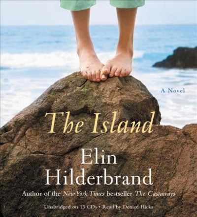 The island / [sound recording] / Elin Hilderbrand.