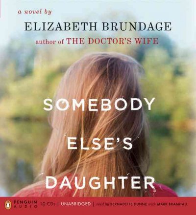 Somebody else's daughter [sound recording] / Elizabeth Brundage.