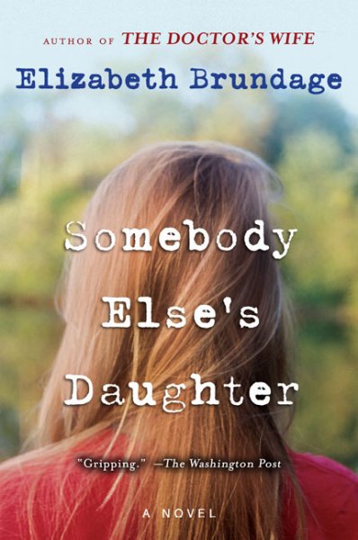 Somebody else's daughter / Elizabeth Brundage.