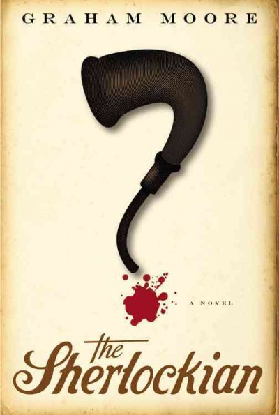 The Sherlockian / by Graham Moore.