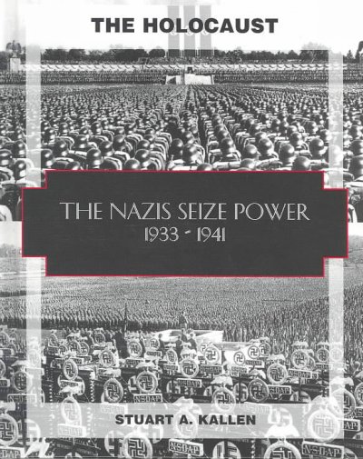The Nazis Seize Power 1933-1939.