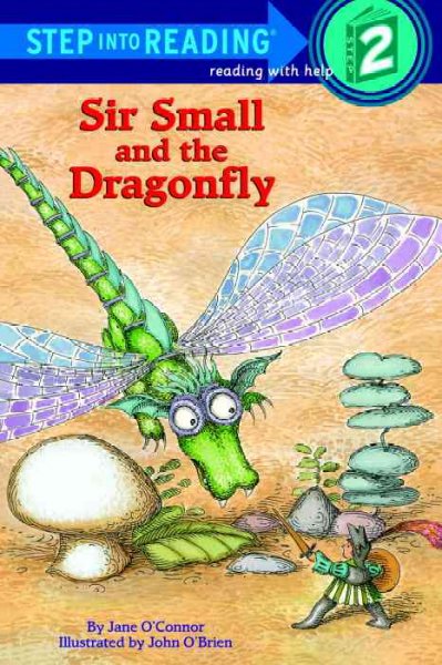 Sir Small and the dragonfly / by Jane O'Connor ; illustrated by John O'Brien.