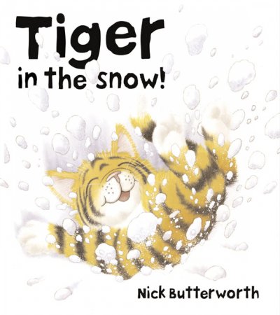 Tiger in the snow! [sound recording] / by Nick Butterworth.