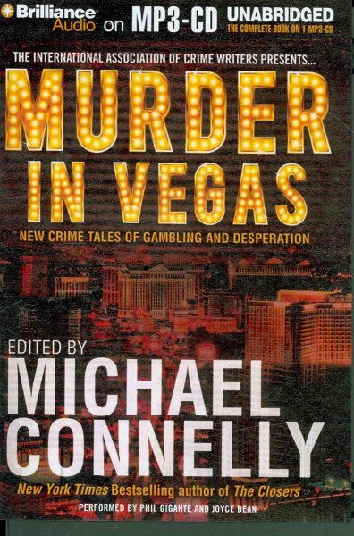 Murder in Vegas : [sound recording] : new crime tales of gambling and desperation / edited by Michael Connelly.