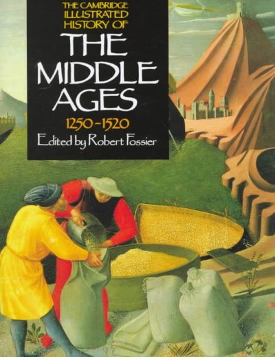 The Cambridge Illustrated History of the Middle Ages 1250-1520 : Vol. 3.