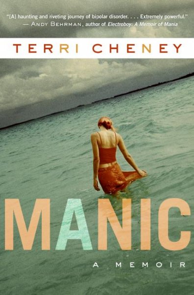 Manic : a memoir / Terri Cheney.
