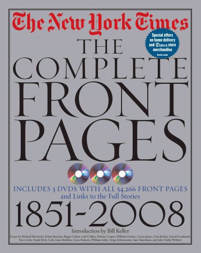 The New York times : the complete front pages 1851-2008 / introduction by Bill Keller ; essays by Richard Bernstein ... [et al.] ; front page news summaries by James Barron.