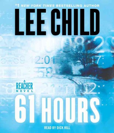 61 hours [sound recording] : a Reacher novel / Lee Child.