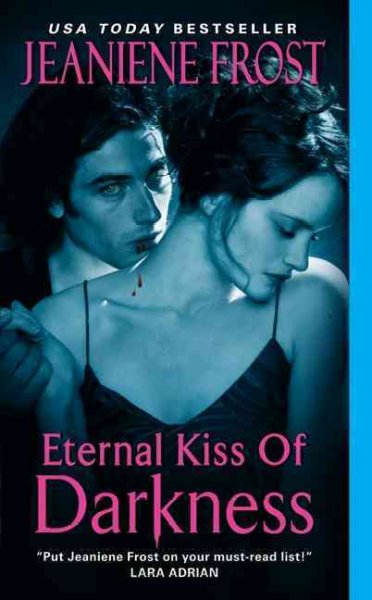 Eternal kiss of darkness / Jeaniene Frost.