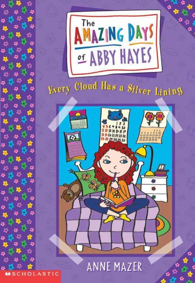 The amazing days of Abby Hayes. Every cloud has a silver lining / Anne Mazer.