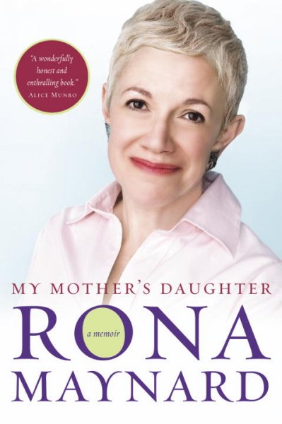 My mother's daughter : a memoir / Rona Maynard.