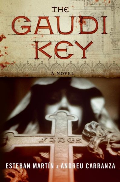 The Gaudi key / Esteban Martin and Andreu Carranza ; translated from the Spanish by Lisa Dillman.