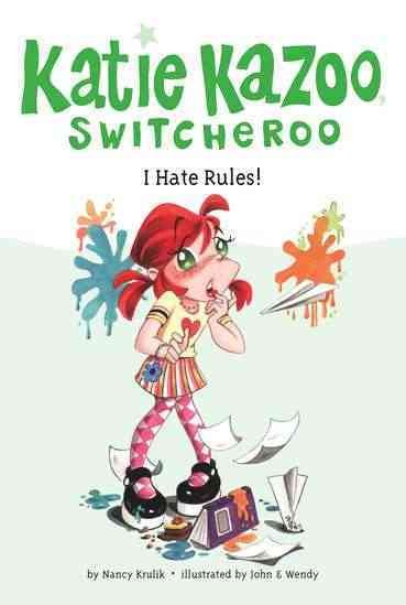 I hate rules! / by Nancy Krulik ; illustrated by John & Wendy.