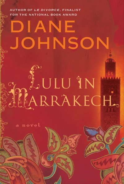 Lulu in Marrakech / Diane Johnson.