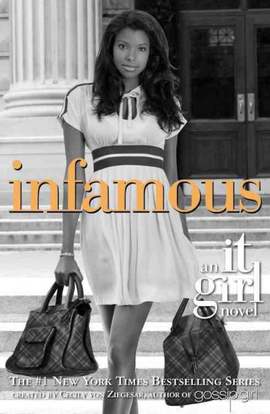 Infamous : an It Girl novel / created by Cecily von Ziegesar.