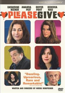 Please give [videorecording] / Sony Pictures Classics presents ; a Likely Story production ; produced by Anthony Bregman ; written and directed by Nicole Holofcener.