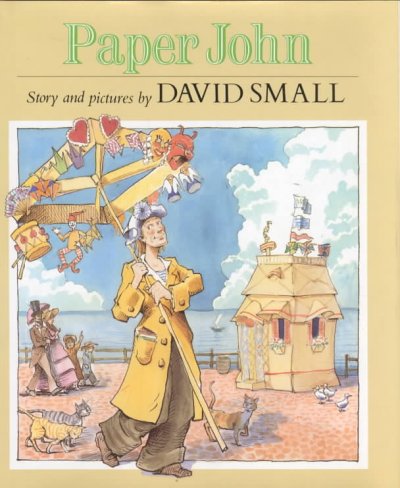 Paper John / story and pictures by David Small.