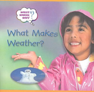 What makes weather? / Helen Orme.