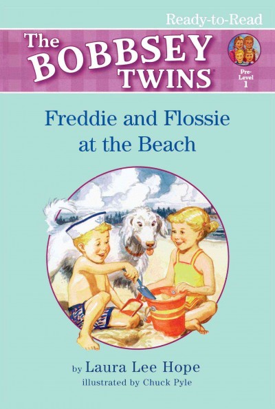 Freddie and Flossie at the beach / by Laura Lee Hope ; illustrated by Chuck Pyle.