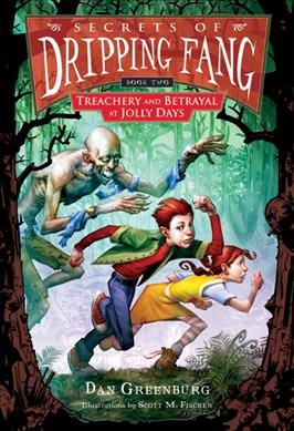 Treachery and betrayal at Jolly Days : book two / Dan Greenburg ; illustrations by Scott M. Fischer.