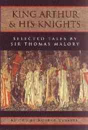 King Arthur and his knights : selected tales / by Sir Thomas Malory ; edited with an introduction by Eugene Vinaver.