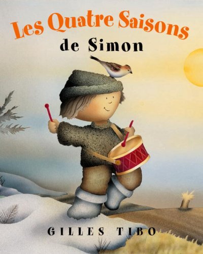 Les quatre saisons de Simon / Gilles Tibo.