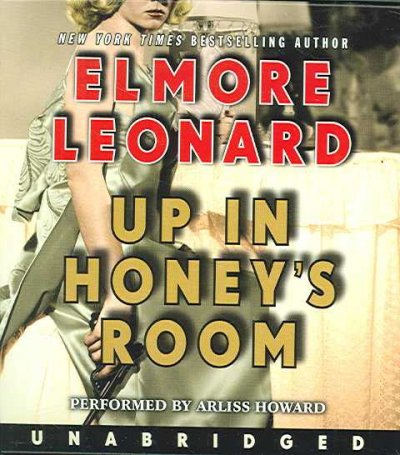 Up in Honey's room [electronic resource] / Elmore Leonard.
