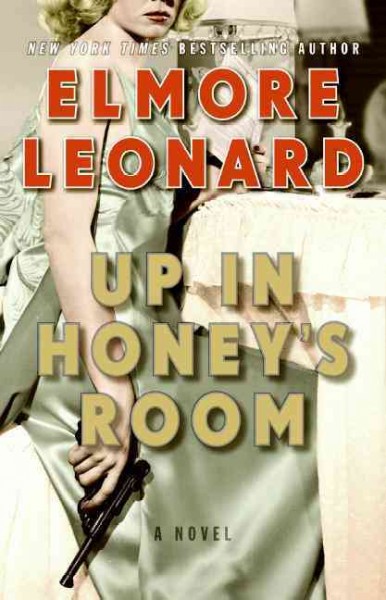 Up in Honey's room / Elmore Leonard.
