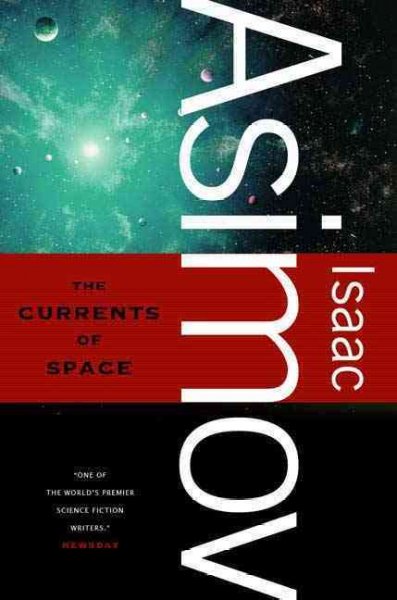 The currents of space / Isaac Asimov.