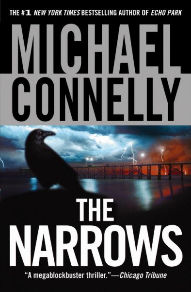 The narrows / a novel by Michael Connelly.
