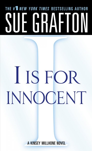 "I" is for innocent : a Kinsey Milhone mystery / Sue Grafton.