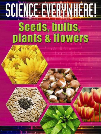 Seeds, bulbs, plants & flowers / Helen Orme.