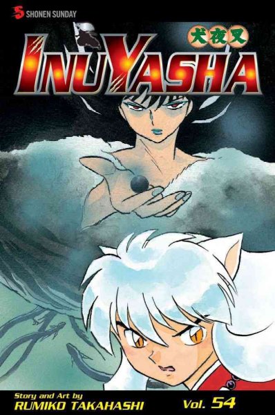 InuYasha. Vol. 54 / story and art by Rumiko Takahashi ; [English adaptation by Gerard Jones ; translation, Mari Morimoto]. 
