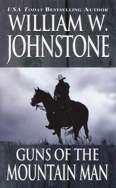 Guns of the mountain man / William W. Johnstone.
