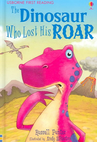 The dinosaur who lost his roar / Russell Punter ; illustrated by Andy Elkerton.