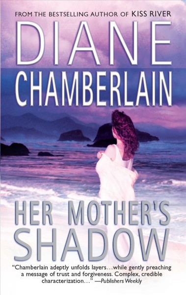 Her mother's shadow / Diane Chamberlain.