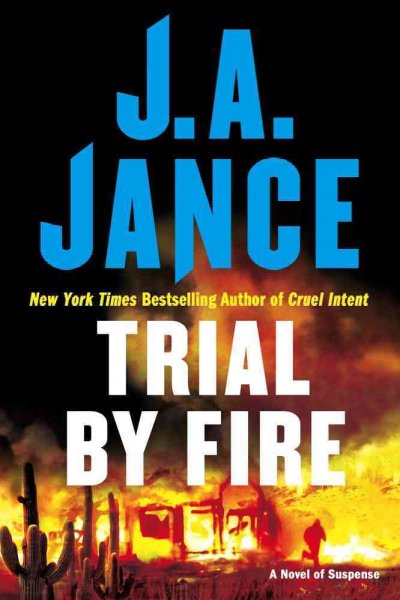 Trial by fire : a novel of suspense / J.A. Jance.