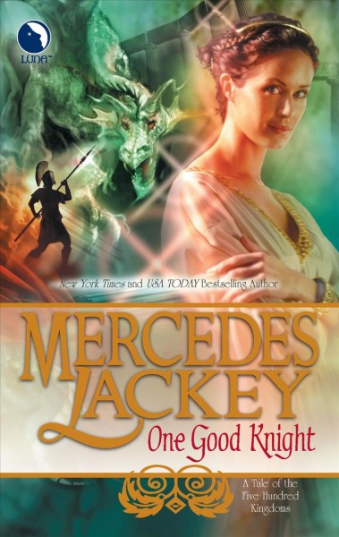 One good knight / / Mercedes Lackey. : Tale of the Five Hundred Kingdoms, Book 2.