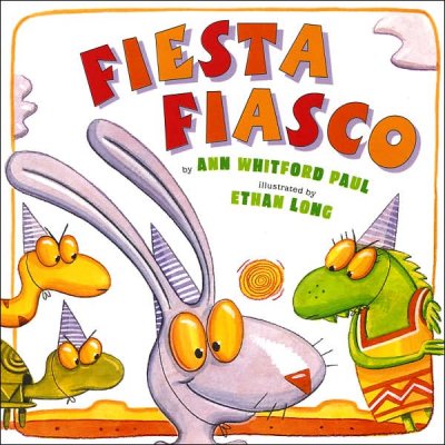 Fiesta fiasco / by Ann Whitford Paul ; illustrated by Ethan Long.