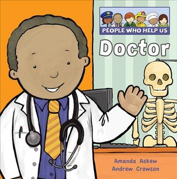 Doctor / by Amanda Askew, ill. by Andrew Crowson.