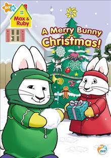 Max & Ruby. A merry bunny Christmas! [videorecording] / Nelvana.