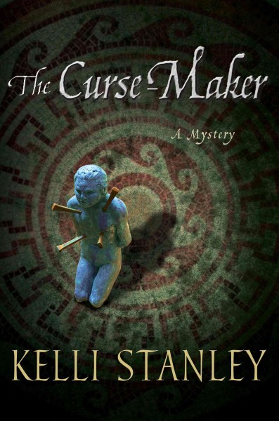 The curse-maker / Kelli Stanley.